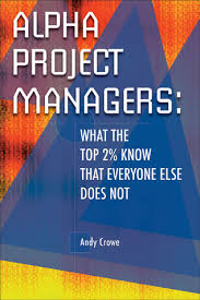 Alpha Project Managers- What the Top 2% Know That Everyone Else Does Not
